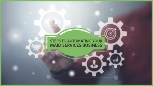steps to automating your maid service business