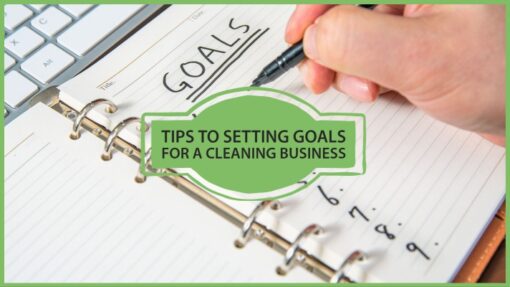 Tips to Setting Goals for a Cleaning Business